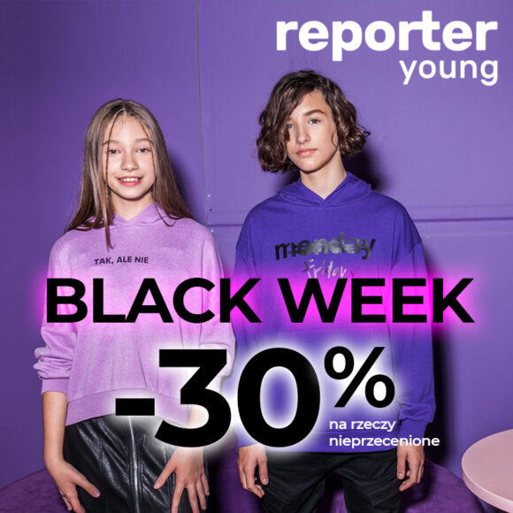 BLACK WEEK -30%! W Reporter Young!