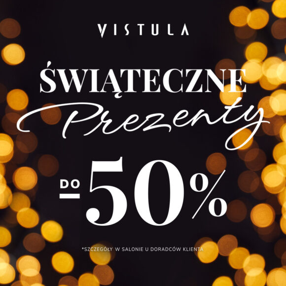 Świąteczne prezenty do -50% w salonie VISTULA!