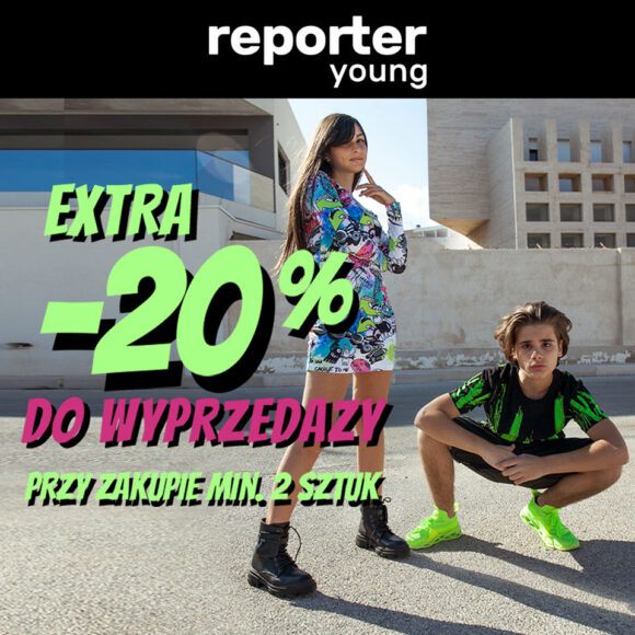 Extra 20% do wyprzedaży w Reporter Young!