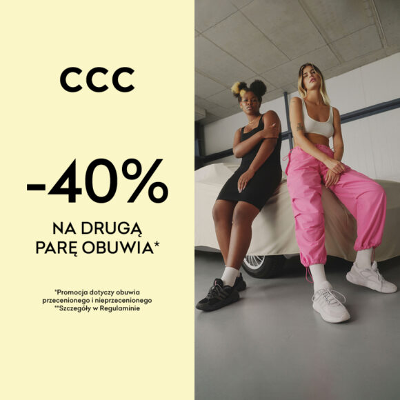 – 40% na drugą parę obuwia w CCC!
