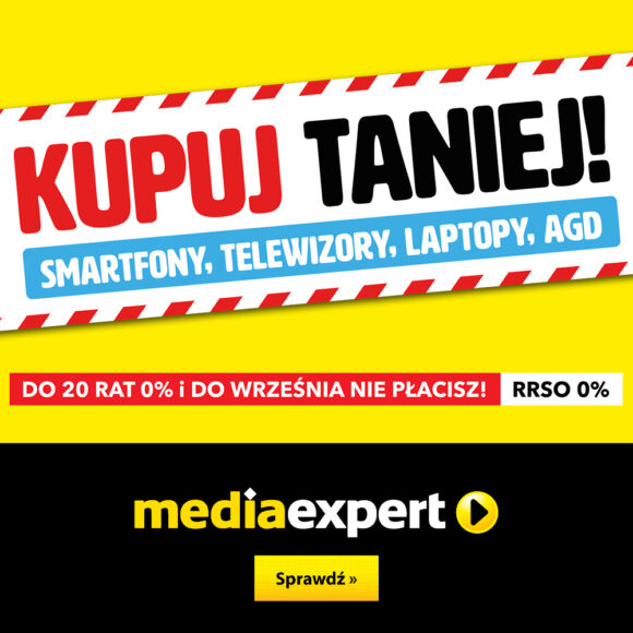 „Kupuj Taniej w Media Expert!”