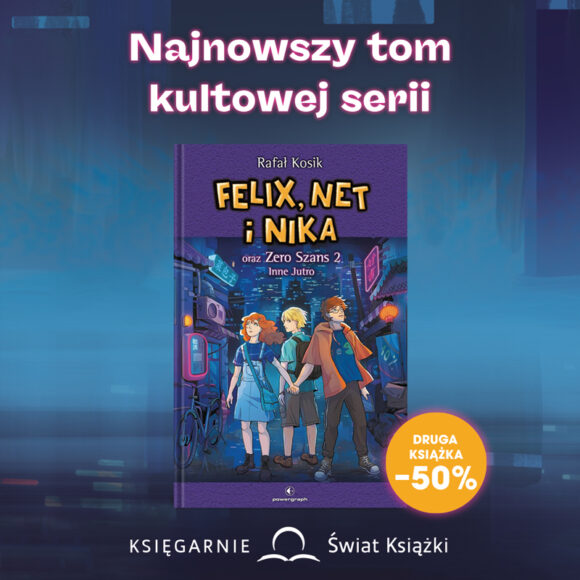 „Felix, Net i Nika oraz Zero Szans 2. Inne jutro” Rafał Kosik