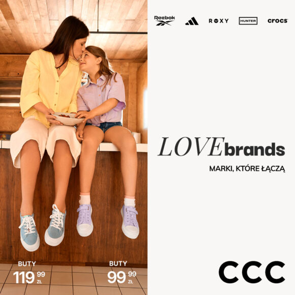 CCC LOVE BRANDS – kultowe marki dla całej rodziny!