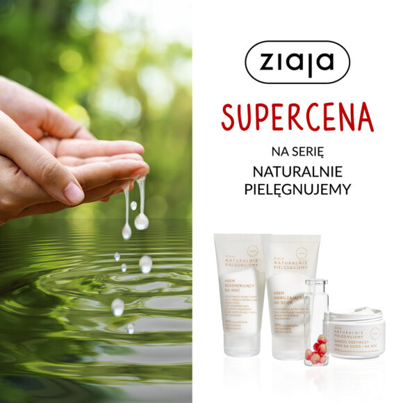 Promocja -15% na serie NATURALNIE PIELĘGNUJEMY w Ziaja!