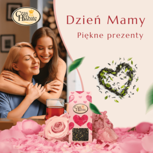 Specjalna Herbata dla Mamy w salonie Czas na Herbatę!