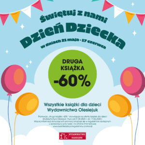 Świętuj z nami Dzień Dziecka – wszystkie książki dla dzieci Wydawnictwa Olesiejuk “druga książka -60%!