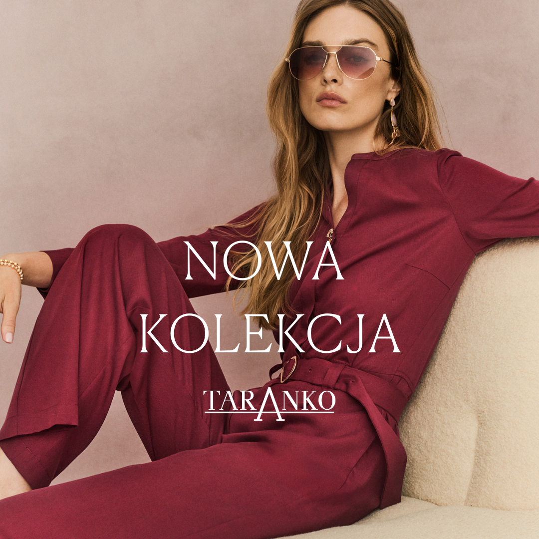 Nowa Kolekcja w TARANKO! Nowa Kolekcja w TARANKO!