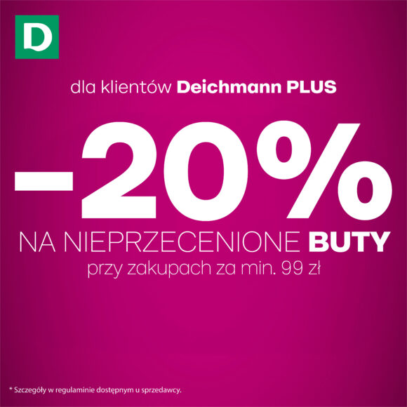20% na nieprzecenione buty w Deichmann! 20% na nieprzecenione buty w Deichmann!