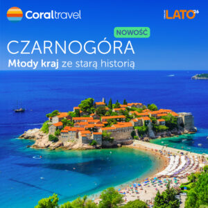CZARNOGÓRA zupełnie nowy kierunek na Lato 2026 w ofercie @CoralTravelPoland