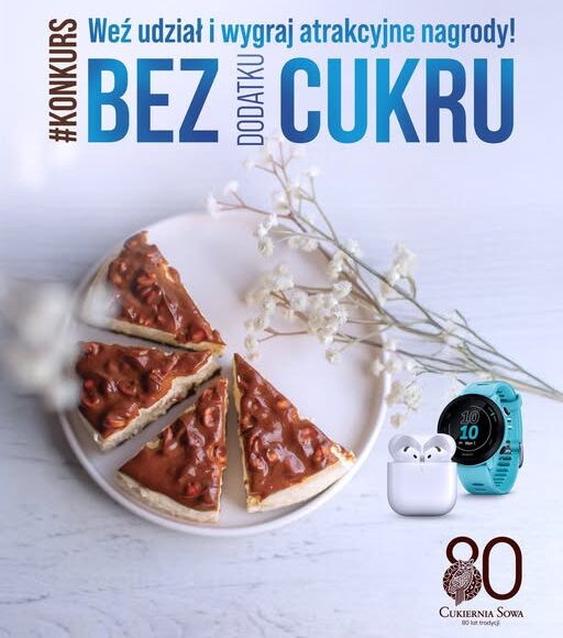 KONKURS! Pełnia smaku bez dodatku cukru z Cukiernią Sowa!