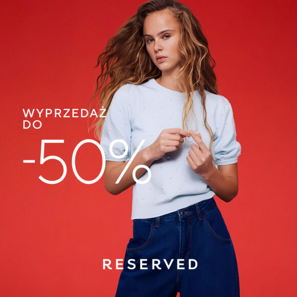 WYPRZEDAŻ W RESERVED!